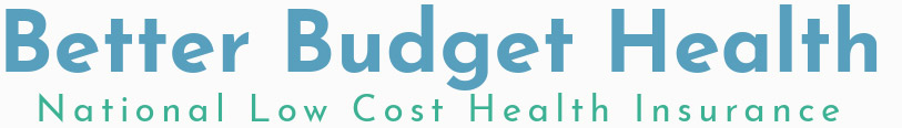 Better Budget Health - National Low Cost Health Insurance - Get The Lowest Cost of Healthcare Available